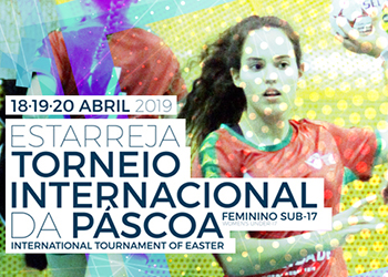 Cartaz - Torneio Internacional da Páscoa - Sub-17 Femininas - Estarreja 2019